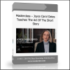 xvxfb Masterclass – Joyce Carol Oates Teaches The Art Of The Short Story - Available now !!!