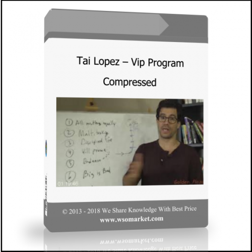 Tai Lopez – Vip Program Compressed - Available now !!!