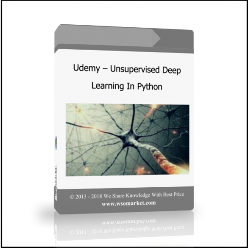 Udemy – Unsupervised Deep Learning In Python - Available now !!!